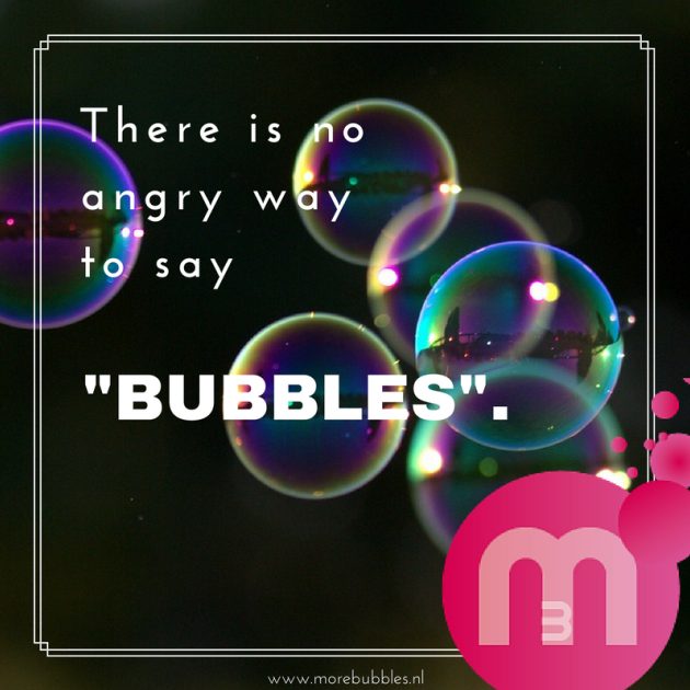 Quote Bubbles - Inspiratie | More Bubbles
